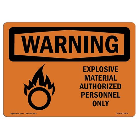 SIGNMISSION Safety Sign, OSHA WARNING, 7" Height, 10" Width, Aluminum, Explosive Material, Landscape OS-WS-A-710-L-12606